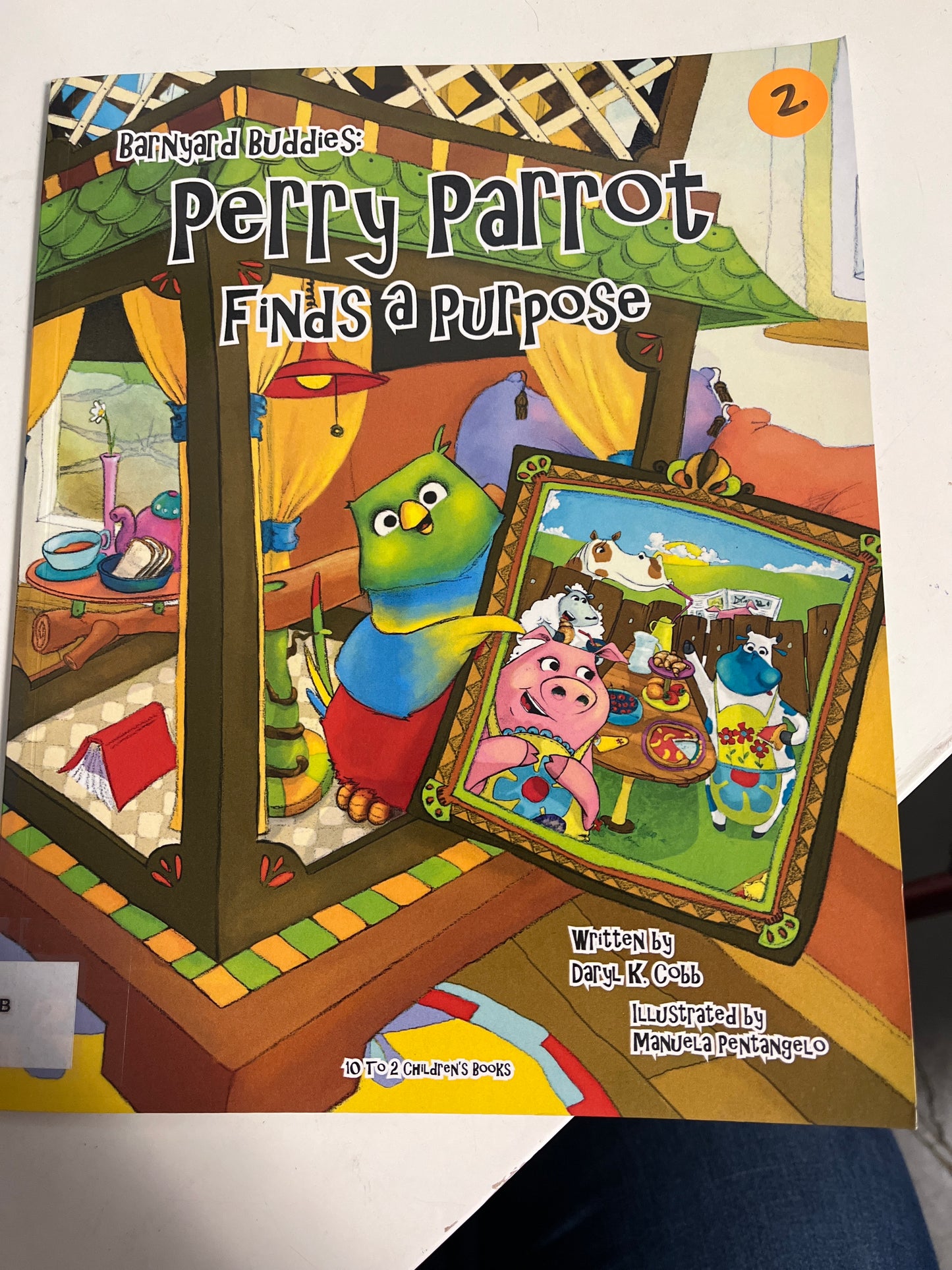 Barnyard Buddies: Perry Parrot Finds a Purpose Book