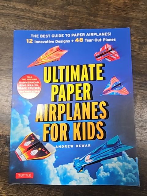 Ultimate Paper Airplanes For Kids Book