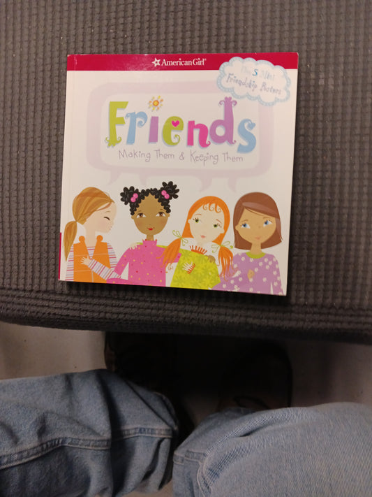 Friends MAking them & keeping Them