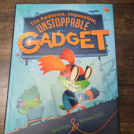 The Awesome, Impossible, Unstoppable Gadget Book